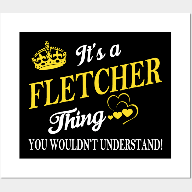 Its FLETCHER Thing You Wouldnt Understand Wall Art by Fortune